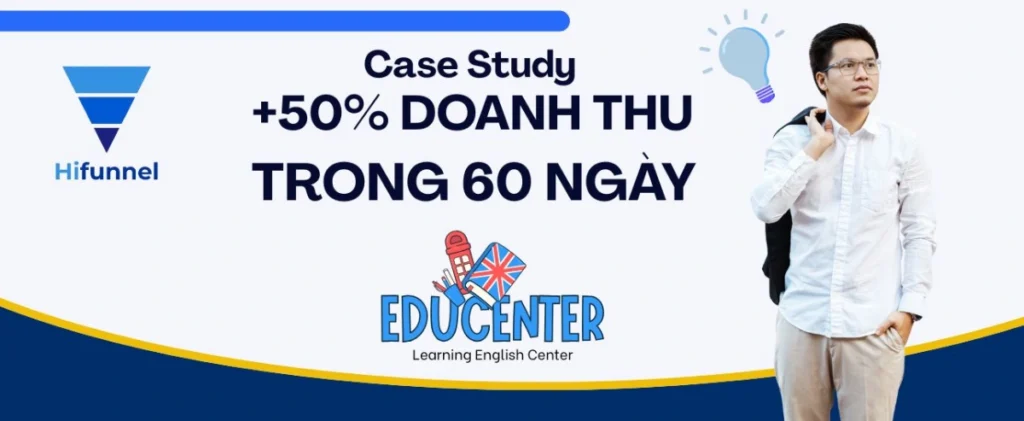 Câu chuyện khách hàng EduCenter của Hifunnel