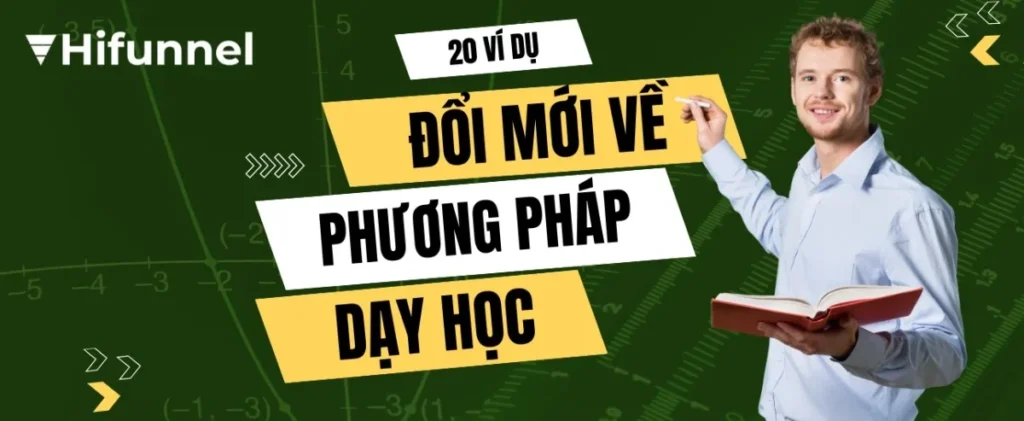Tìm hiểu các ví dụ về đổi mới phương pháp dạy học