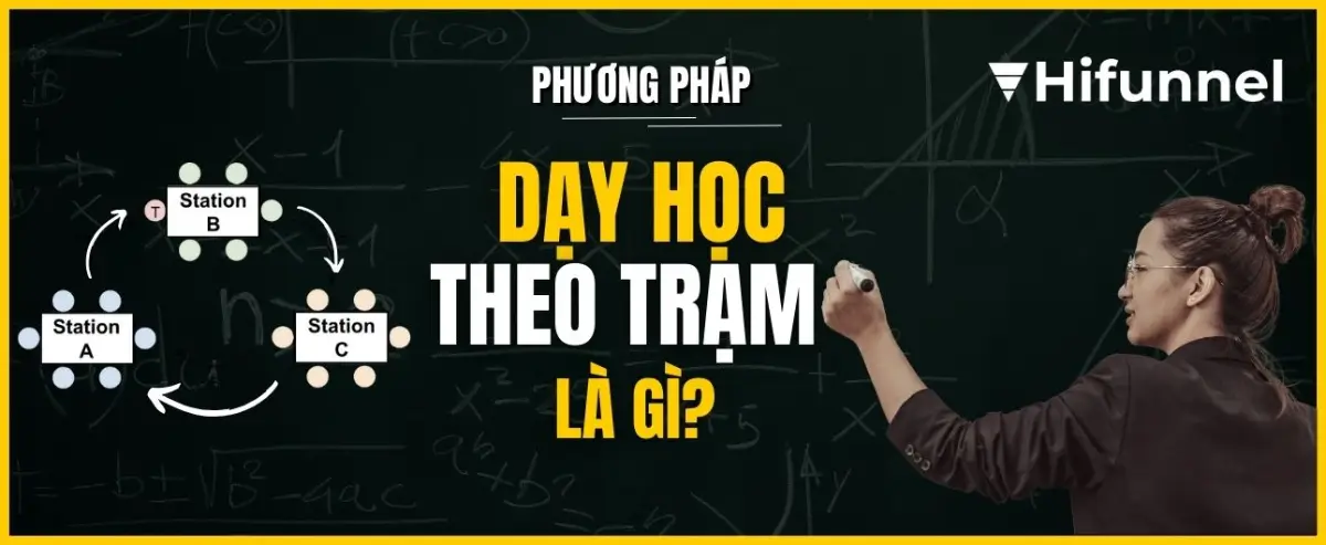 Phương pháp dạy học theo trạm là gì? Kỹ thuật và ví dụ