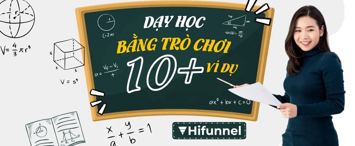 10+ Ví dụ về phương pháp dạy học bằng trò chơi 2025